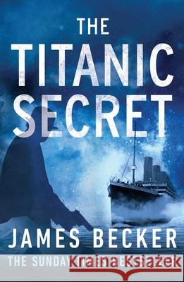 The Titanic Secret Becker, James 9781667201245 Canelo Us - książka