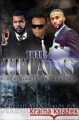 The Titans: Black Giants of Industy Dekevious Kinsler 9781677718771 Independently Published - książka