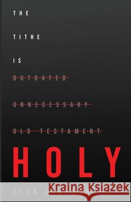 The Tithe is Holy Glen Johnson 9781735423227 Auxano Publications - książka