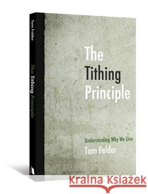 The Tithing Principle: Understanding Why We Give  9780834125971 Not Avail - książka