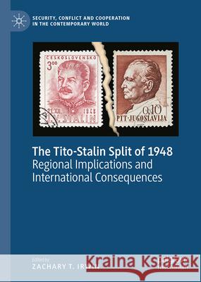 The Tito-Stalin Split of 1948: Regional Implications and International Consequences Zachary T. Irwin 9783032108654 Palgrave MacMillan - książka