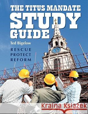 The Titus Mandate - Study Guide Dr Ted Bigelow 9781453851432 Createspace - książka