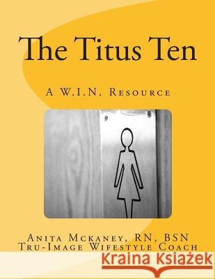 The Titus Ten: A W.I.N. Resource Anita R. McKane 9781492836667 Createspace - książka