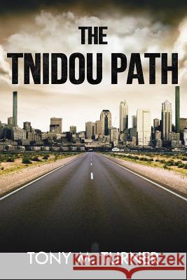 The Tnidou Path Tony M. Turner 9781722861049 Createspace Independent Publishing Platform - książka