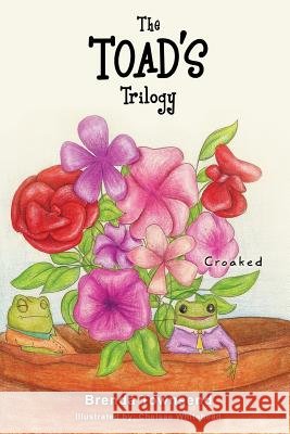 The Toad's Trilogy Brenda Townsend 9781625097095 Xulon Press - książka
