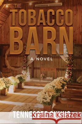 The Tobacco Barn Tennessee Gunns 9780578613994 Burkwood Media - książka