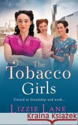 The Tobacco Girls Lizzie Lane 9781800489332 Boldwood Books Ltd - książka