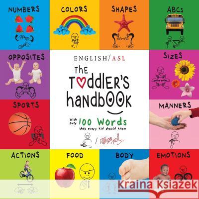 The Toddler's Handbook: Numbers, Colors, Shapes, Sizes, Abc's, Manners, And Opposites, With Over 100 Words That Every Kid Should Know Dayna Martin, A R Roumanis 9781772266283 Engage Books - książka