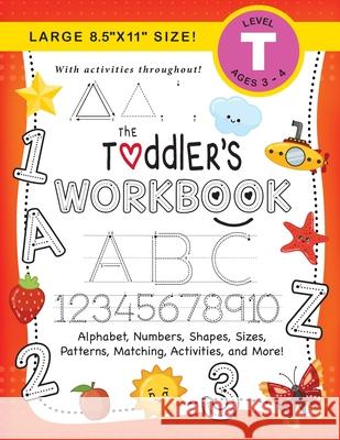 The Toddler's Workbook: (Ages 3-4) Alphabet, Numbers, Shapes, Sizes, Patterns, Matching, Activities, and More! (Large 8.5x11 Size) Lauren Dick 9781774377710 Engage Books - książka