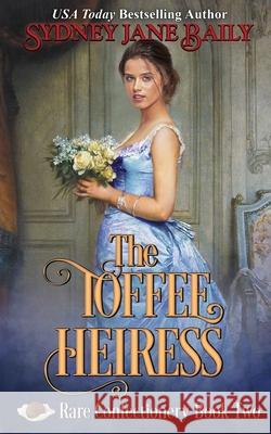 The Toffee Heiress Sydney Jane Baily 9781938732331 Cat Whisker Press - książka