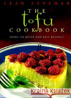 The Tofu Cookbook: Over 150 Quick and Easy Recipes Leneman, Leah 9780722536674 Thorsons - książka