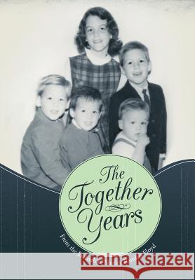 The Together Years Shirley Randels Floyd 9781475978384 iUniverse.com - książka