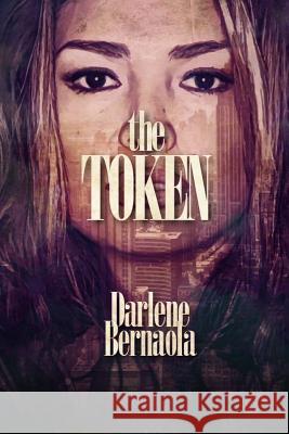 The Token Darlene Bernaola M 9781497307827 Createspace - książka