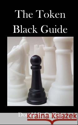 The Token Black Guide: Navigations Through Race in America Donald R. Guillor 9780997628104 Guillory - książka