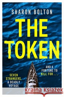 The Token: Seven strangers, a dangerous crossing and a fortune to die for Sharon Bolton 9781398723122 Orion - książka