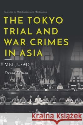 The Tokyo Trial and War Crimes in Asia Mei Ju-Ao 9789811598128 Palgrave MacMillan - książka