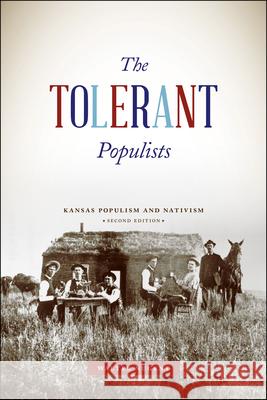 The Tolerant Populists: Kansas Populism and Nativism Nugent, Walter 9780226054087 University of Chicago Press - książka