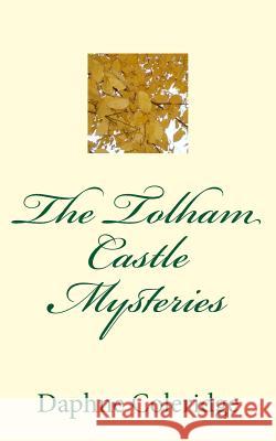 The Tolham Castle Mysteries Daphne Coleridge 9781500129118 Createspace - książka