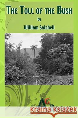 The Toll of the Bush William Satchell 9780473536428 AG Books - książka