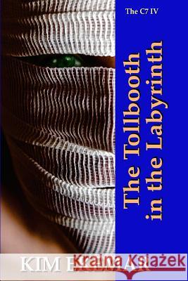 The Tollbooth in the Labyrinth: The Callaghan Septology Ekemar, Kim 9781492849261 Createspace - książka