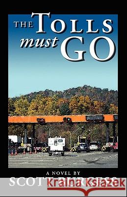 The Tolls Must Go Scott Burgess 9780966724691 Wythe-North Publishing - książka