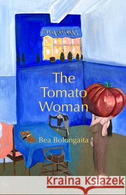 The Tomato Woman Bea Bolongaita Maia Cornish-Keefe 9781312654341 Lulu.com - książka