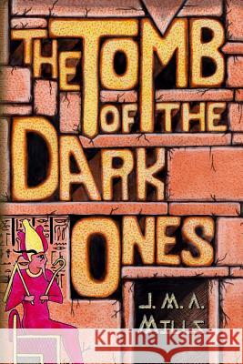 The Tomb of the Dark Ones J. M. a. Mills Gavin L. O'Keefe John Pelan 9781605437750 Ramble House - książka