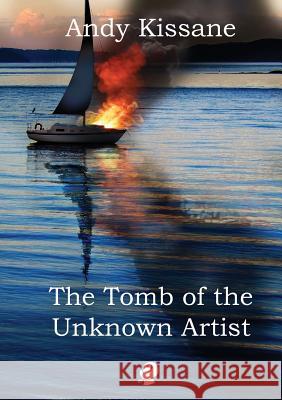 The Tomb of the Unknown Artist Andy Kissane 9781925780376 Puncher & Wattmann - książka