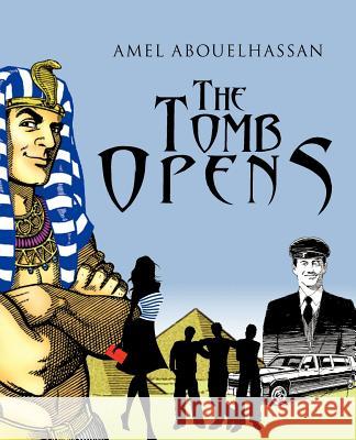 The Tomb Opens Amel Abouelhassan 9781475953916 iUniverse.com - książka