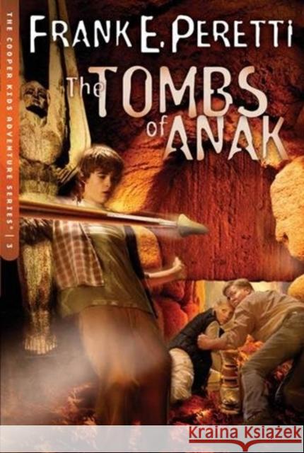 The Tombs of Anak: Volume 3 Peretti, Frank E. 9781581346206 Crossway Books - książka