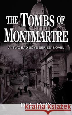 The Tombs of Montmartre Del Jack 9781482582253 Createspace - książka