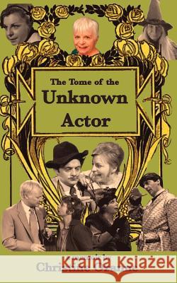 The Tome of the Unknown Actor Christine Ozanne 9780993565854 Avocado Books - książka