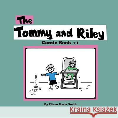 The Tommy and Riley Comic Book #1 Eliane Marie Smith 9781999512101 Eliane Marie Smith - książka