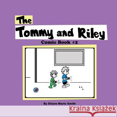 The Tommy and Riley Comic Book #2 Eliane Marie Smith 9781999512125 Eliane Marie Smith - książka