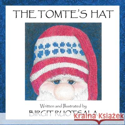 The Tomte's Hat Birgit Ruotsala 9781945907708 Nico 11 Publishing & Design - książka