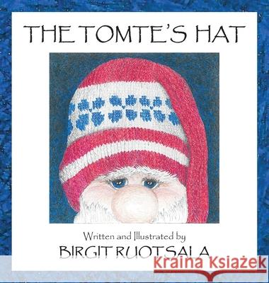 The Tomte's Hat Birgit Ruotsala 9781945907715 Nico 11 Publishing & Design - książka