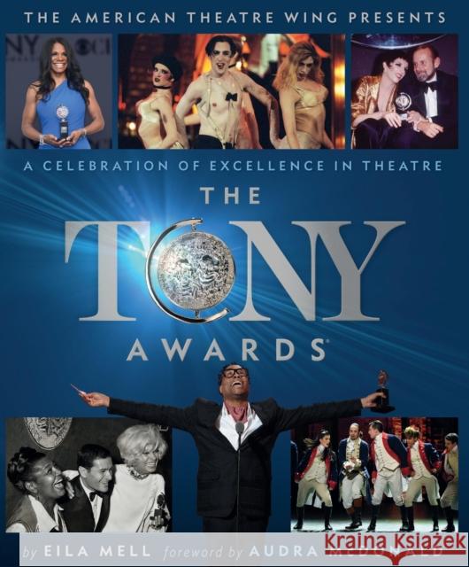 The Tony Awards: A Celebration of Excellence in Theatre The American Theatre Wing 9780762484416 Running Press,U.S. - książka