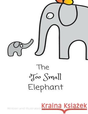 The Too Small Elephant Christine Lauren 9781530602148 Createspace Independent Publishing Platform - książka