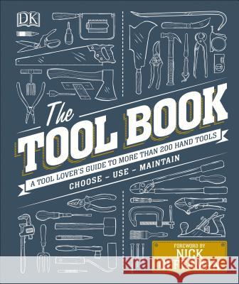 The Tool Book: A Tool Lover's Guide to Over 200 Hand Tools DK 9781465468543 DK Publishing (Dorling Kindersley) - książka