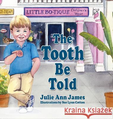 The Tooth Be Told Julie Ann James Sue Lynn Cotton 9781614933670 Peppertree Press - książka