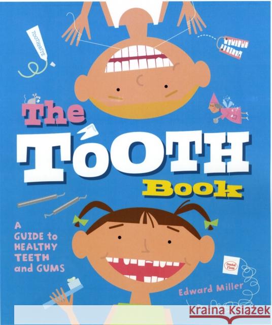 The Tooth Book: A Guide to Healthy Teeth and Gums Edward Miller 9780823422067 Holiday House Inc - książka