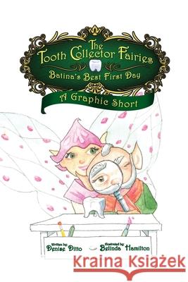 The Tooth Collector's Fairies: Batina's Best First Day A Graphic Short Denise Ditto 9780996755986 Ditto Enterprises - książka