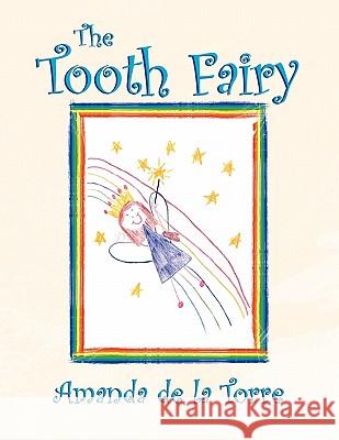 The Tooth Fairy Amanda De La Torre 9781450066365 Xlibris - książka