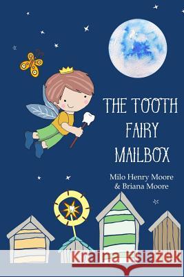 The Tooth Fairy Mailbox Milo Henry Moore 9780692737057 Nest, LLC - książka