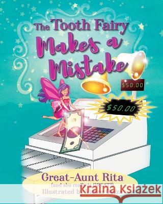 The Tooth Fairy Makes a Mistake Great-Aunt Rita 9781977248473 Outskirts Press - książka