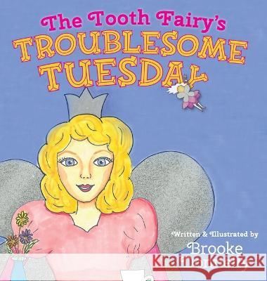 The Tooth Fairy Troublesome Tuesday Donnelly Brooke Donnelly 9798987093313 Atomic Starburst Publications - książka