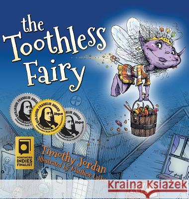 The Toothless Fairy Tim Jordan Marlo Garnsworthy Matt LaFleur 9780996434904 Skeetie B's - książka