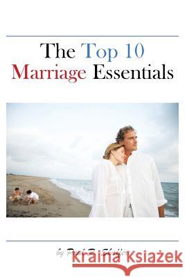 The Top 10 Marriage Essentials Paul R. Shaffer 9781491836361 Authorhouse - książka