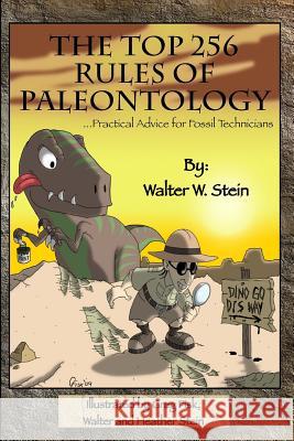 The Top 256 Rules of Paleontology: ...Practical Advice for Fossil Technicians Walter W. Stein 9780971620612 Dragons Claw Press - książka
