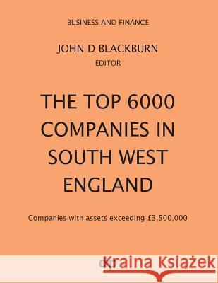 The Top 6000 Companies in South West England: Companies with assets exceeding £3,500,000 Blackburn, John D. 9781912736232 Dellam Publishing Limited - książka